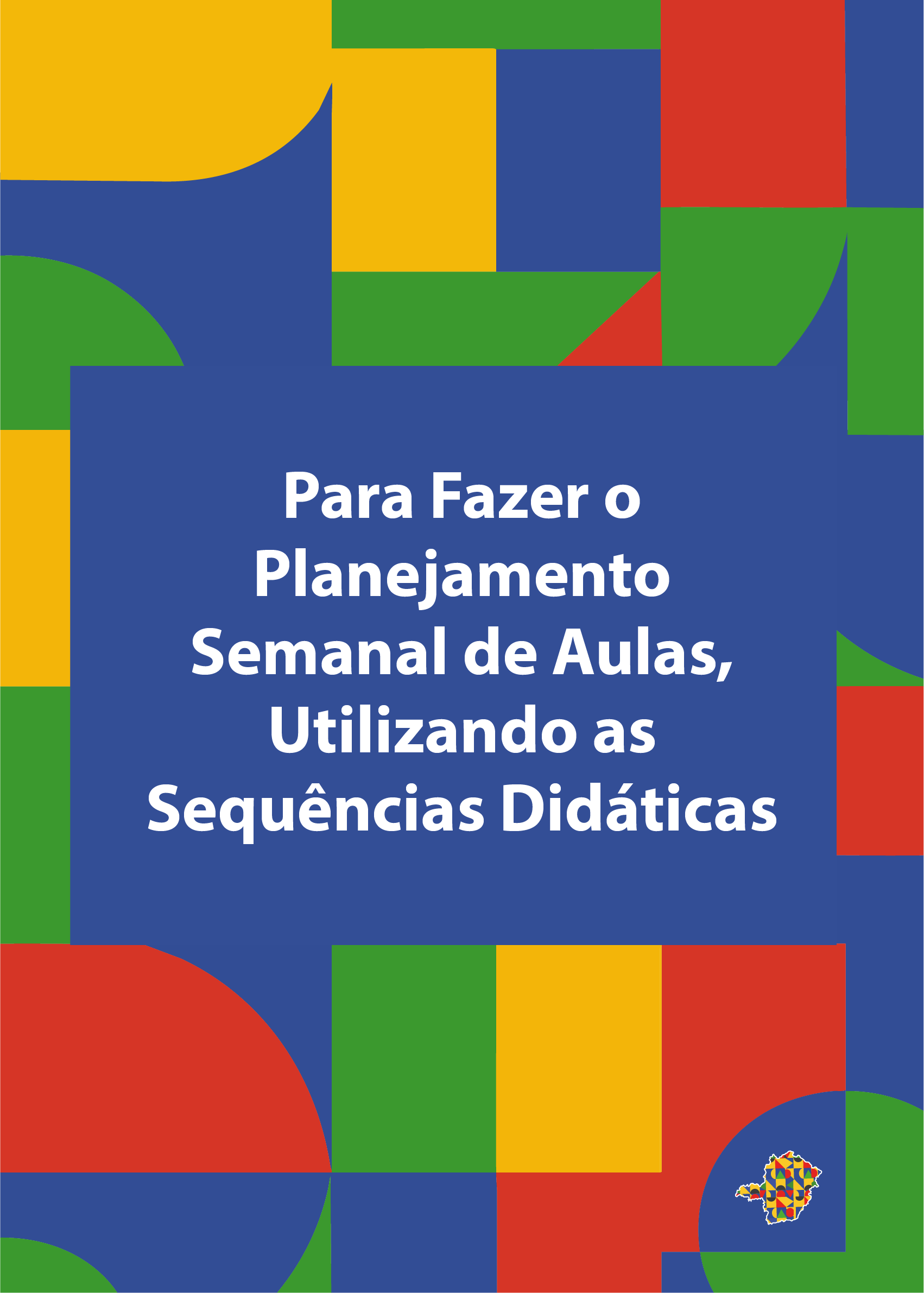 Para fazer o planejamento semanal de aulas, utilizando as sequências didáticas