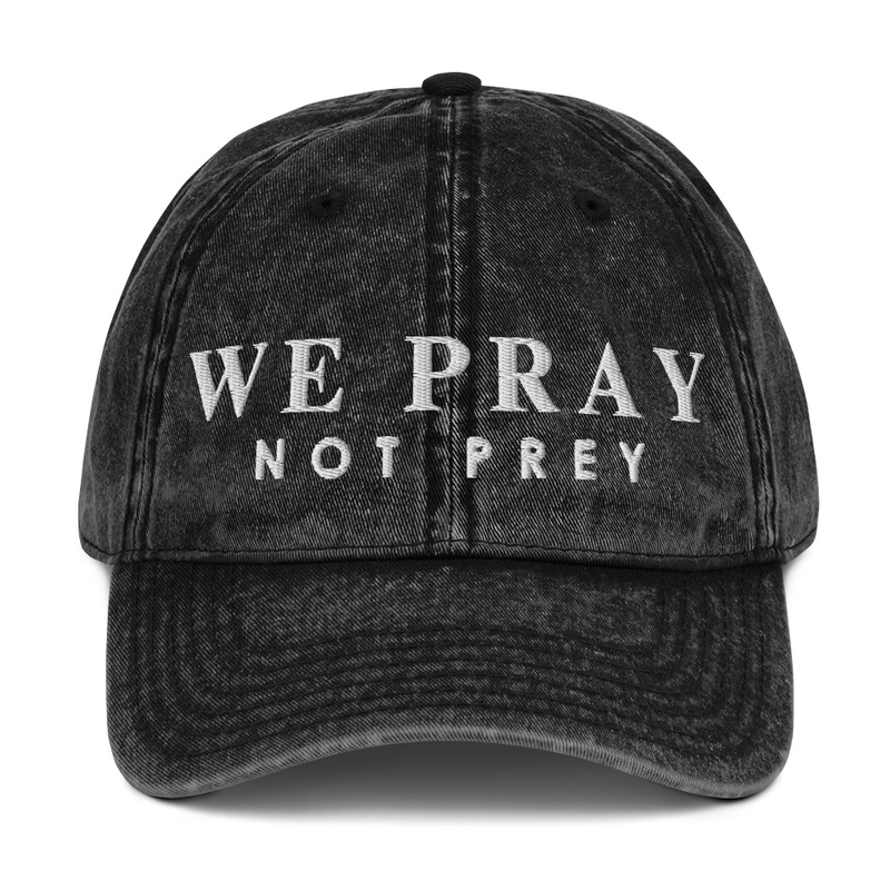 We Pray Not Prey Vintage Cap
