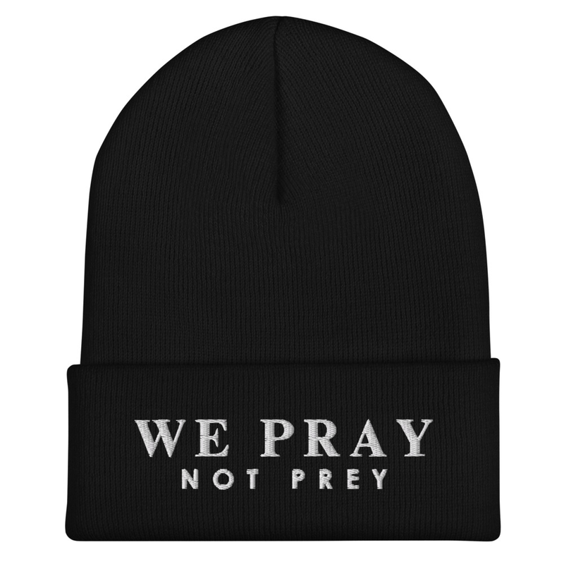 We Pray Not Prey Beanie
