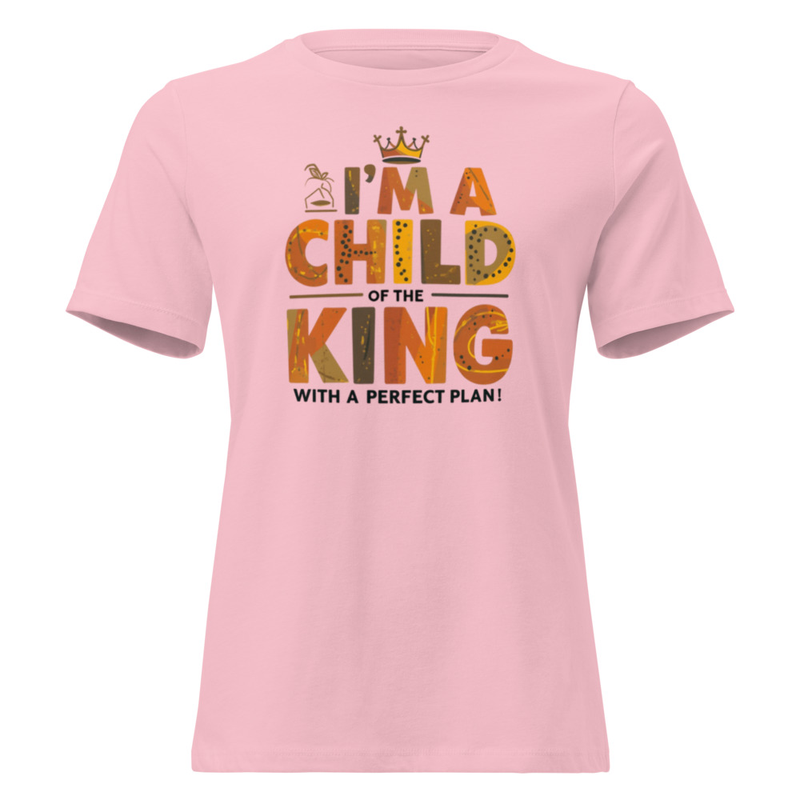 I'm A Child Of The King Women's Relaxed T-Shirt