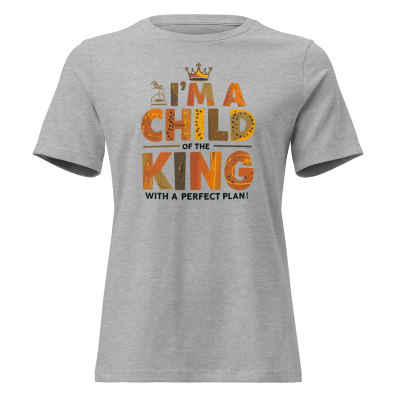 I'm A Child Of The King Women's Relaxed T-Shirt