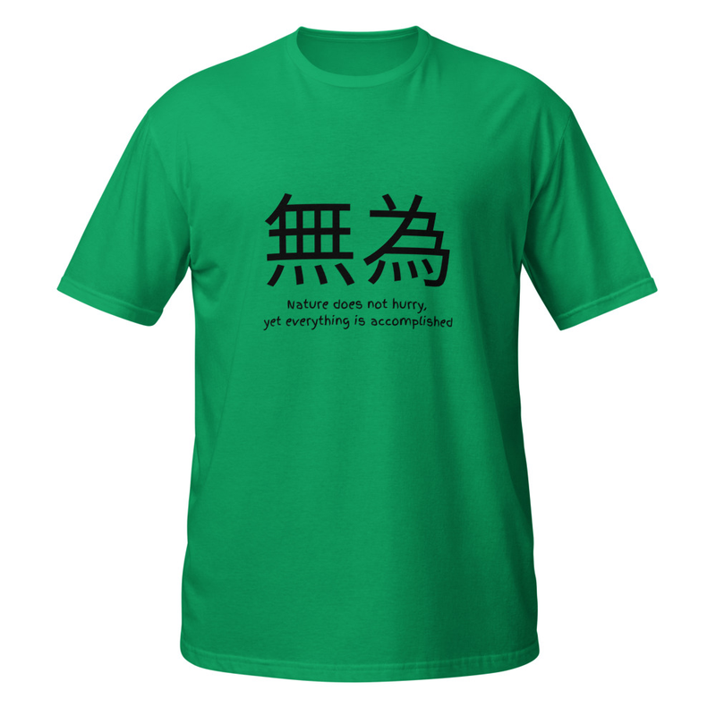 WuWei: Nature does not hurry, yet everything is accomplished Shirt