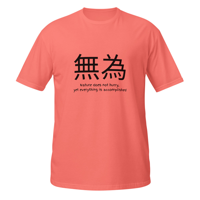 WuWei: Nature does not hurry, yet everything is accomplished Shirt