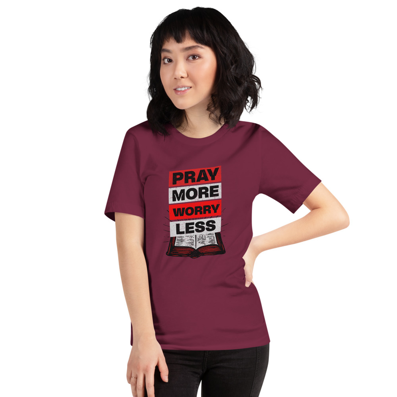 Pray More Worry Less T-Shirt