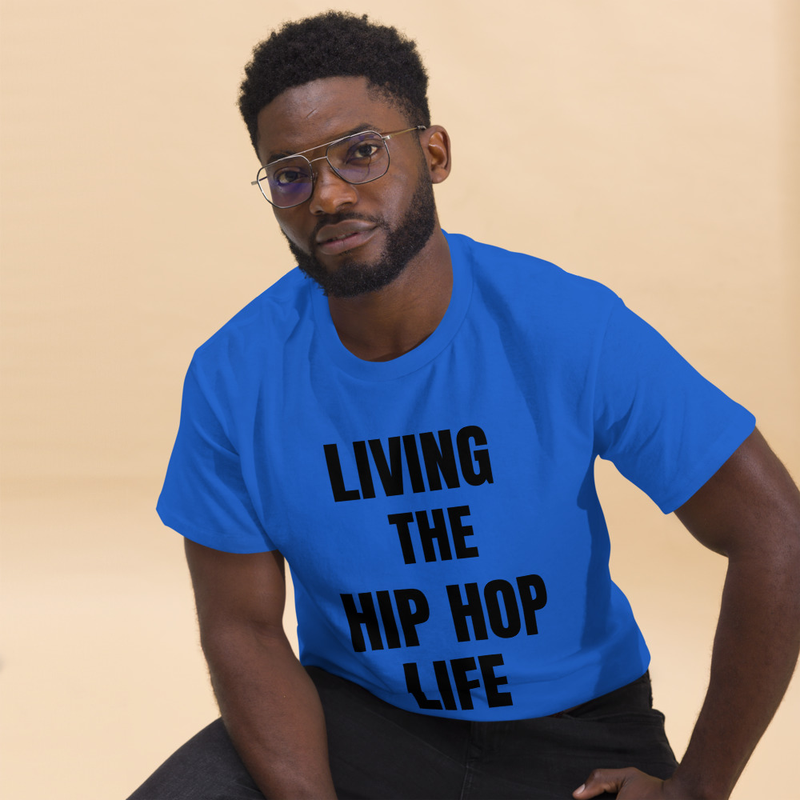 Living the Hip Hop Life T-Shirt Unisex classic tee