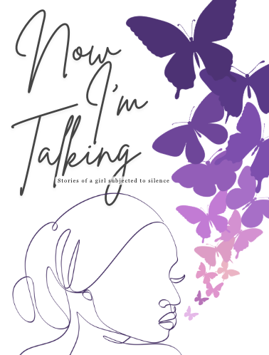 Now I'm Talking: Stories of a Girl Subjected into Silence 