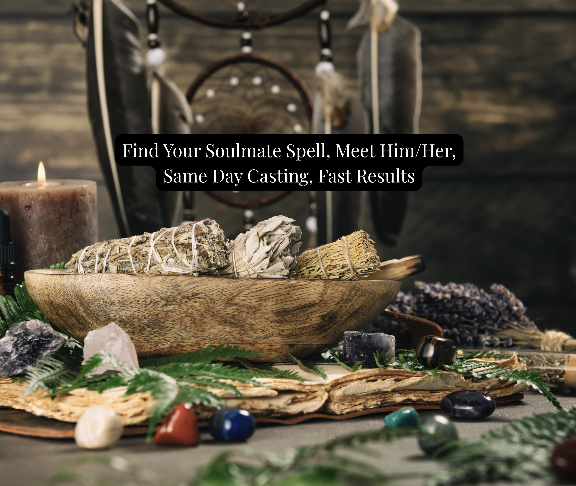 Find Your Soulmate Spell, Meet Him/Her, Same Day Casting, Fast Results