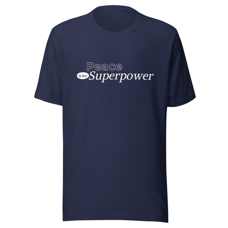 Peace is my superpower t-shirt