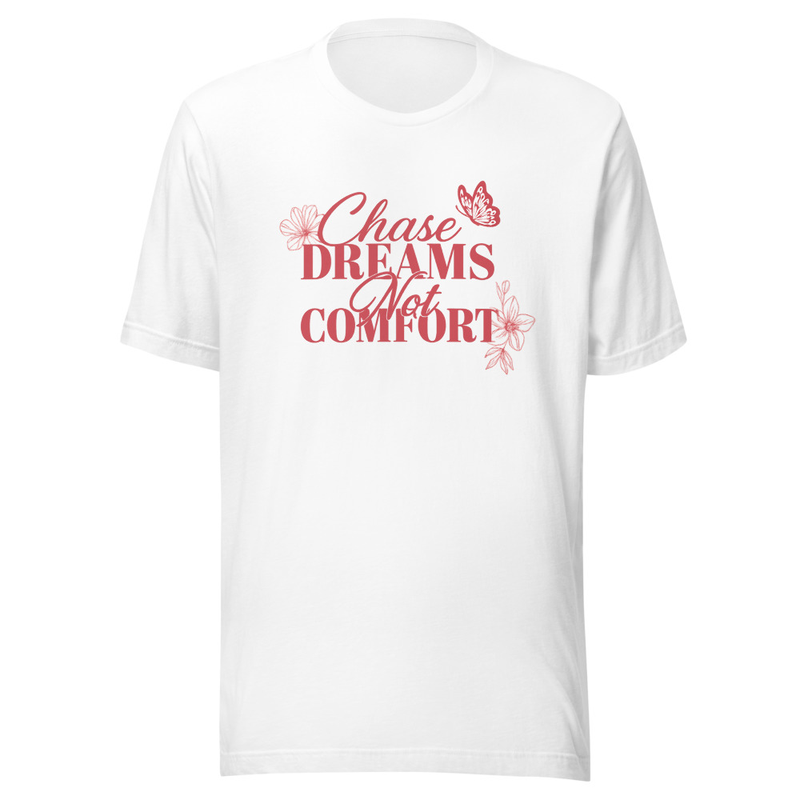 Chase dreams t-shirt
