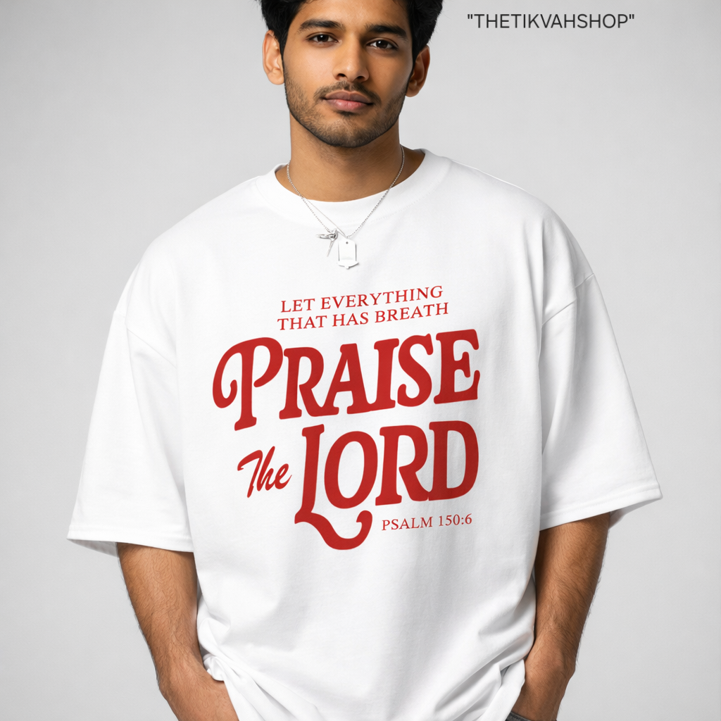 PRAISE THE LORD – Psalm 150:6 Oversized T-Shirt (White)