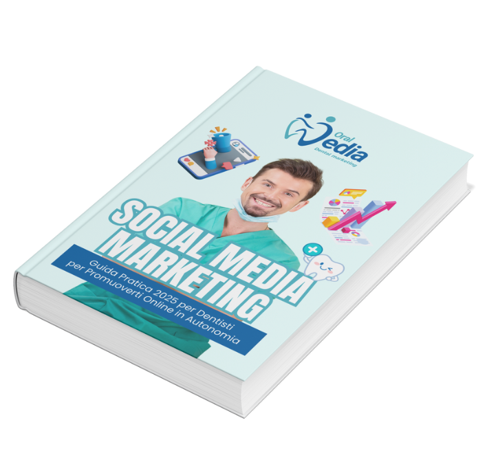 Social Media Marketing - Guida Pratica 2025 per Dentisti per Promuoverti Online in Autonomia