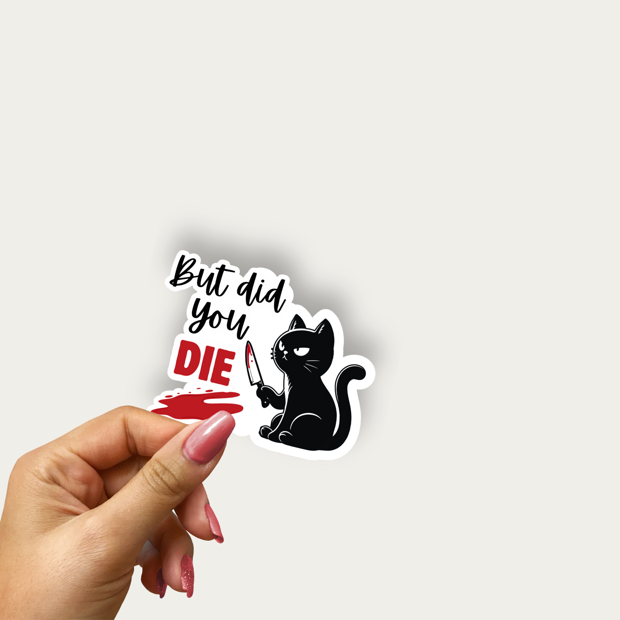 But Did You Die? Black Cat Vinyl Sticker