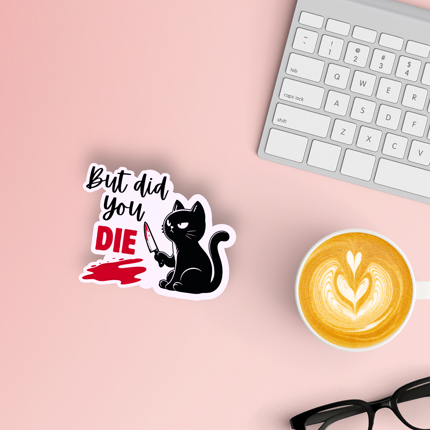 But Did You Die? Black Cat Vinyl Sticker