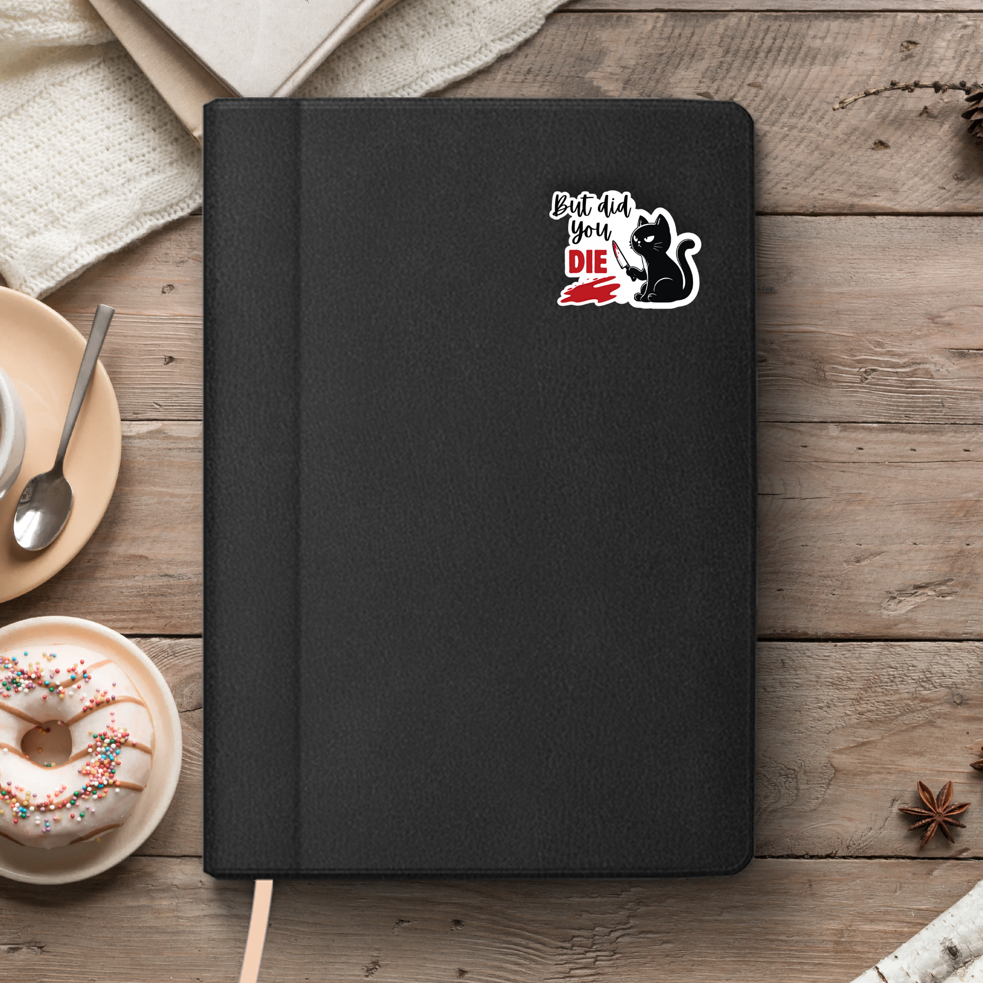 But Did You Die? Black Cat Vinyl Sticker