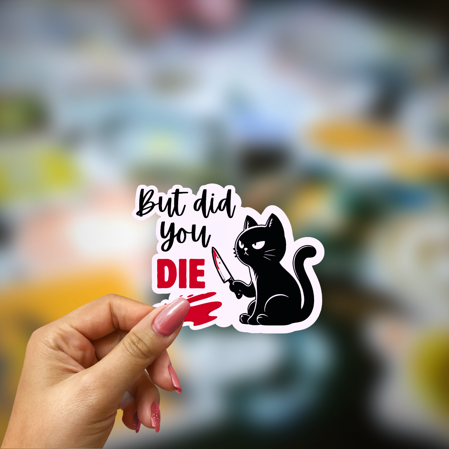 But Did You Die? Black Cat Vinyl Sticker