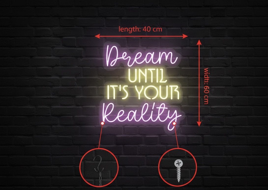 Dream Until It’s Your Reality Neon Sign