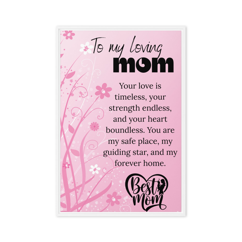 To My Loving Mom Framed canvas