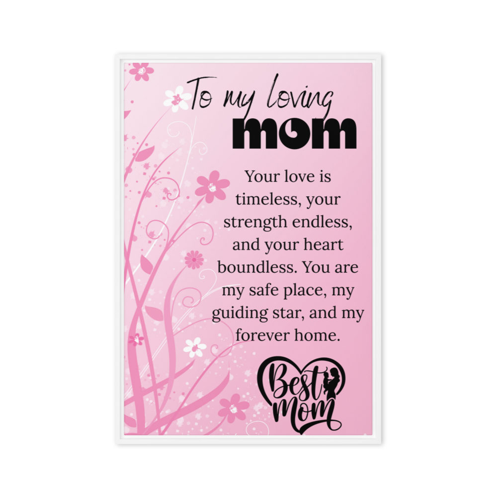 To My Loving Mom Framed canvas