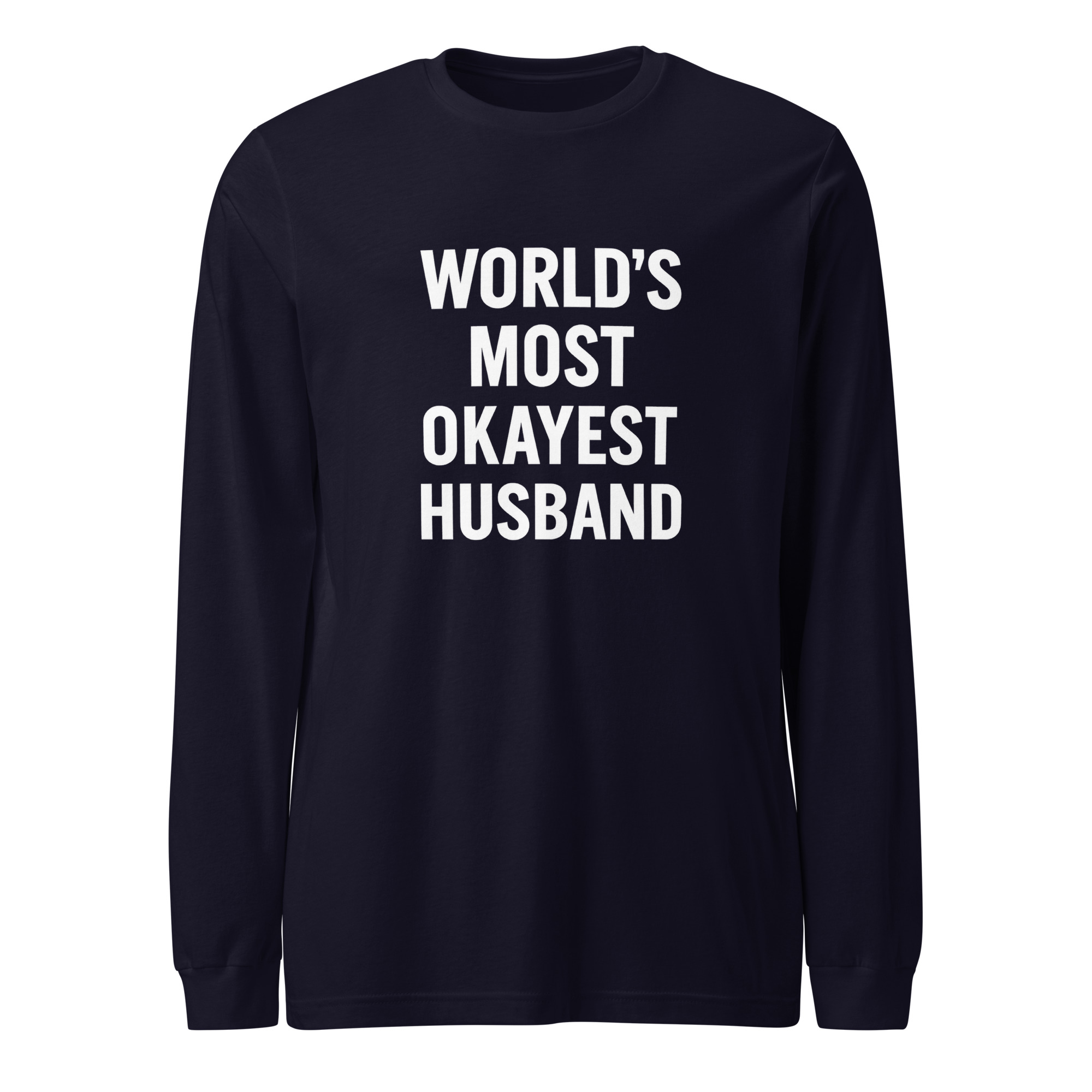 Unisex Long Sleeve Tee - World's Most Okayest Husband