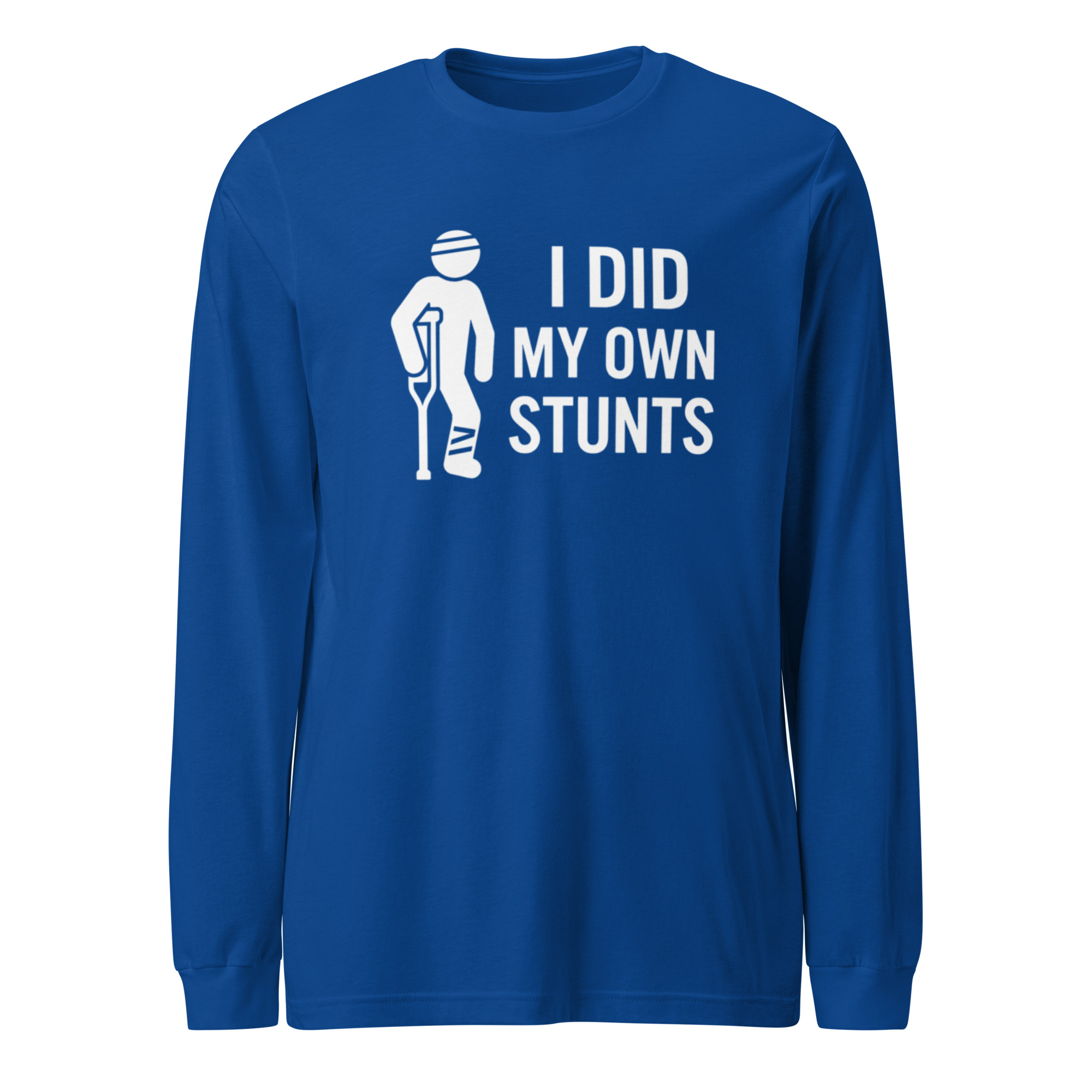I Did My Own Stunts Long Sleeve Shirt