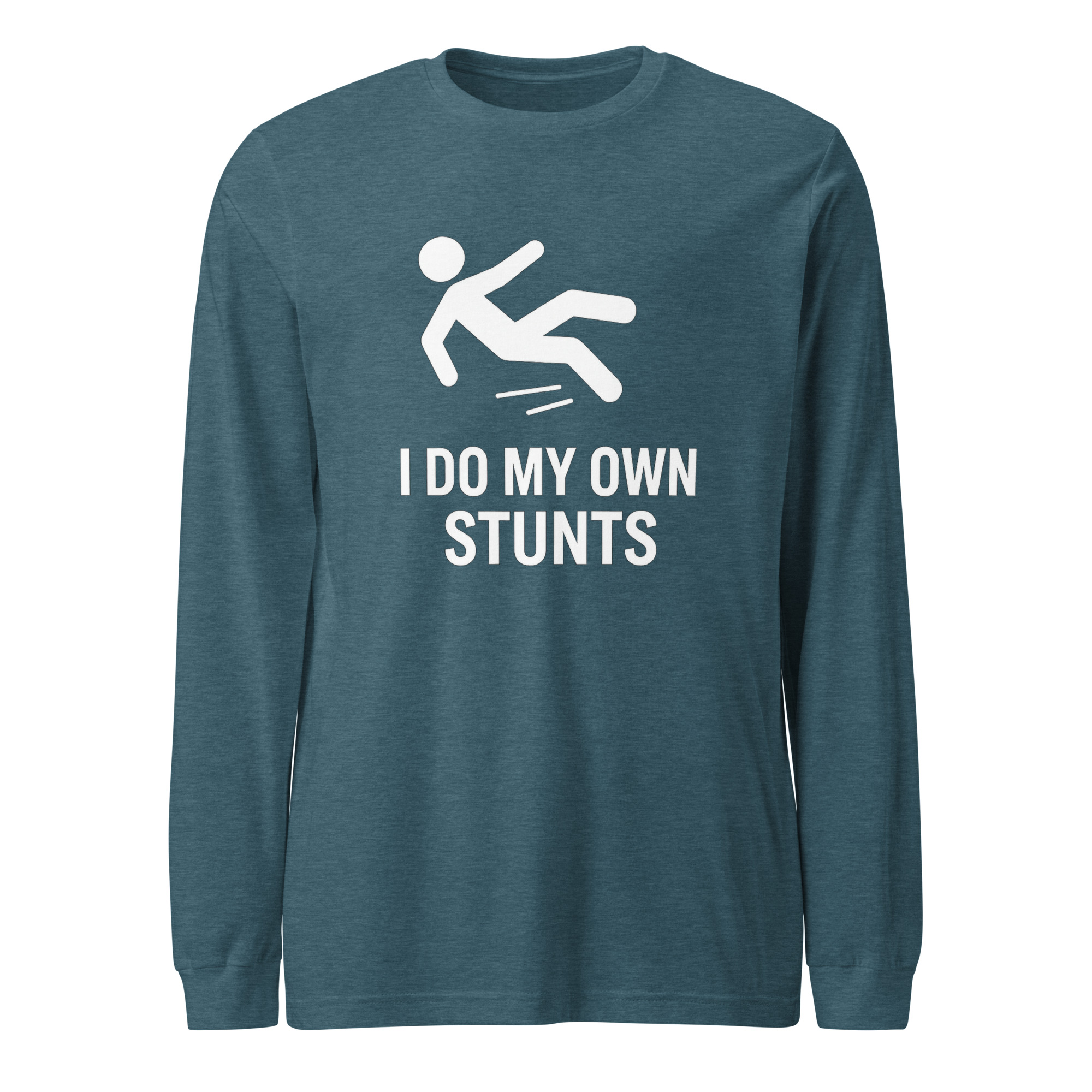 Funny Graphic Long Sleeve T-shirt - "I Do My Own Stunts"