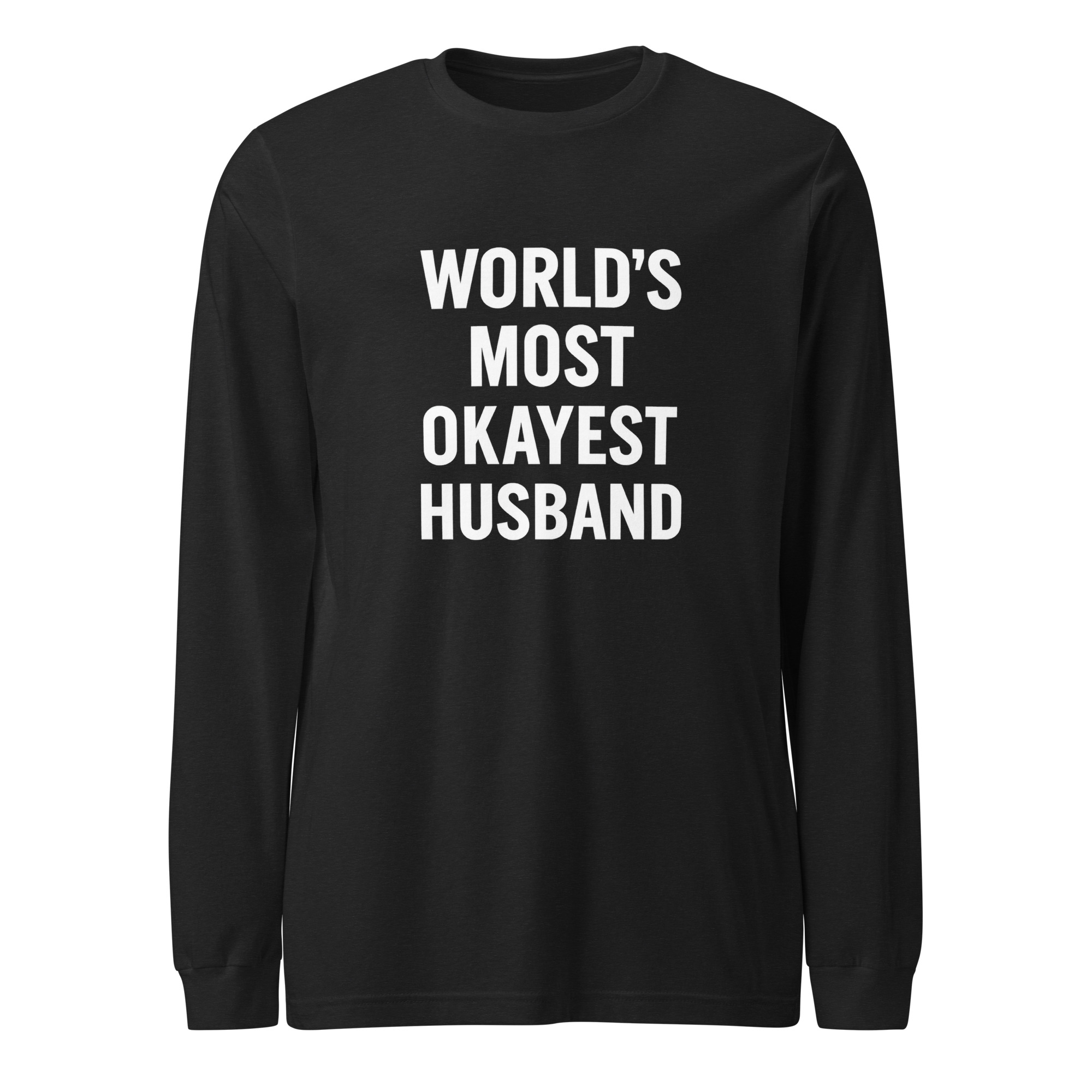 Unisex Long Sleeve Tee - World's Most Okayest Husband