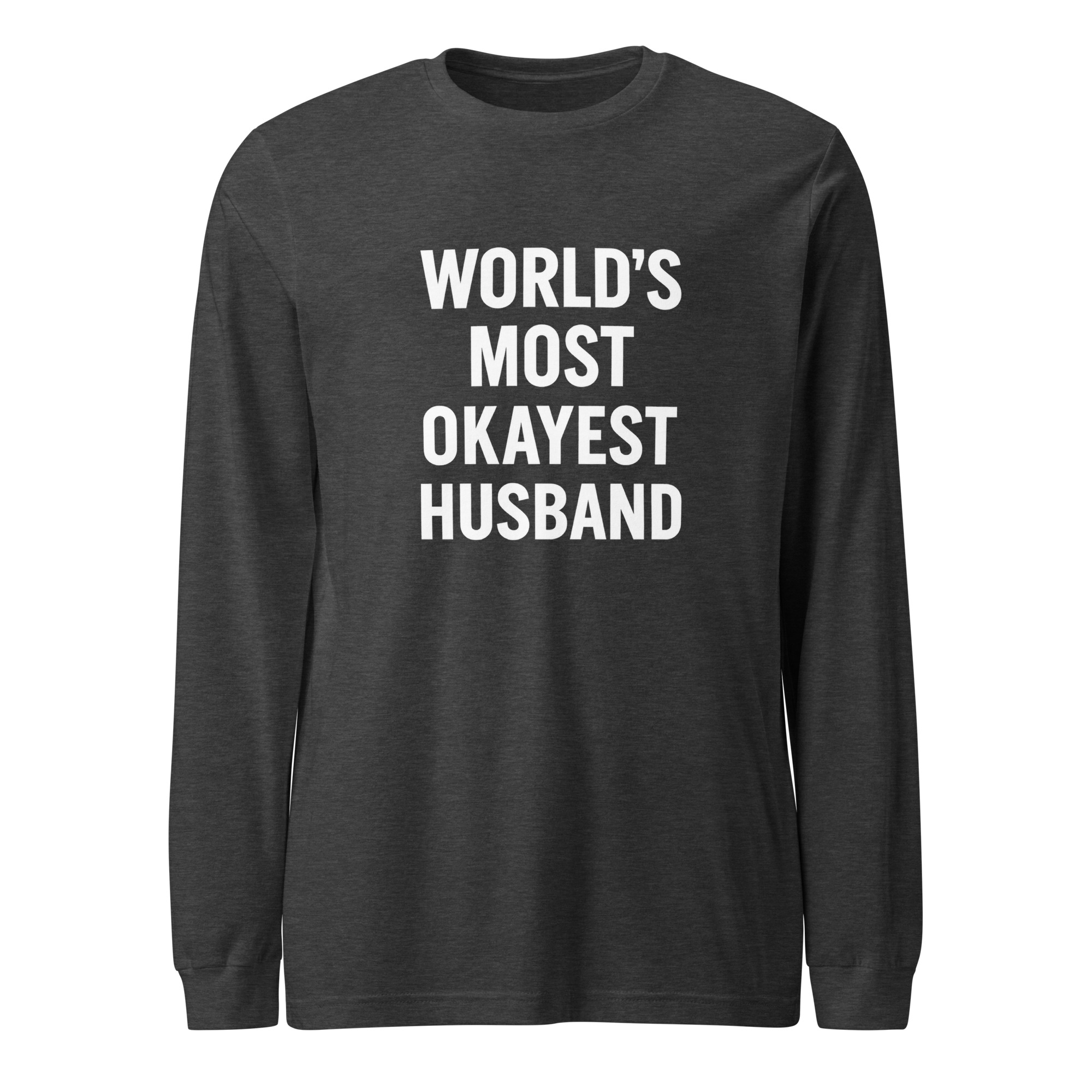 Unisex Long Sleeve Tee - World's Most Okayest Husband