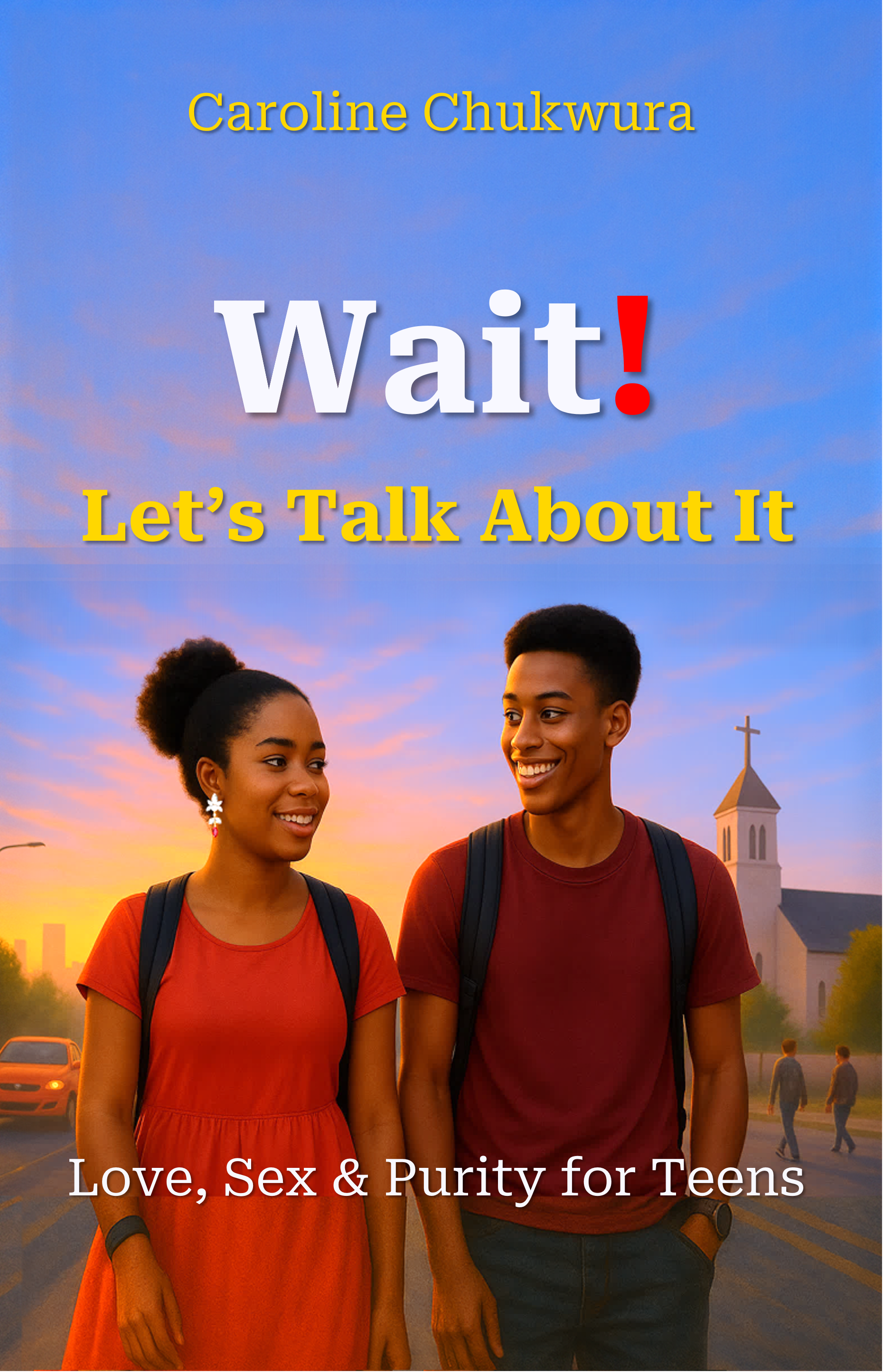 Wait! Let's Talk About It: Love, Sex & Purity for Teens  (Paperback)