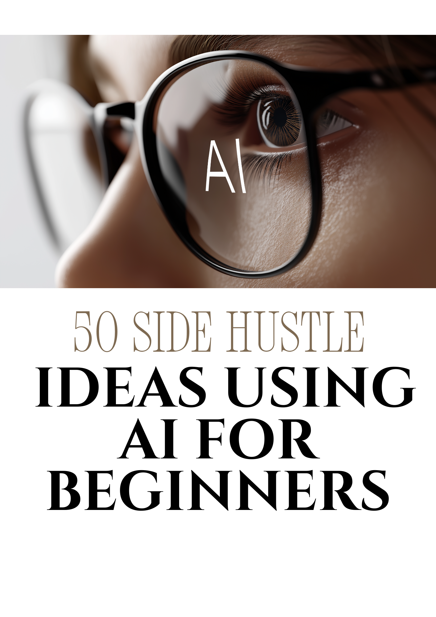 50 Side Hustle Ideas Using AI for Beginners — Make Money Online With Zero Experience