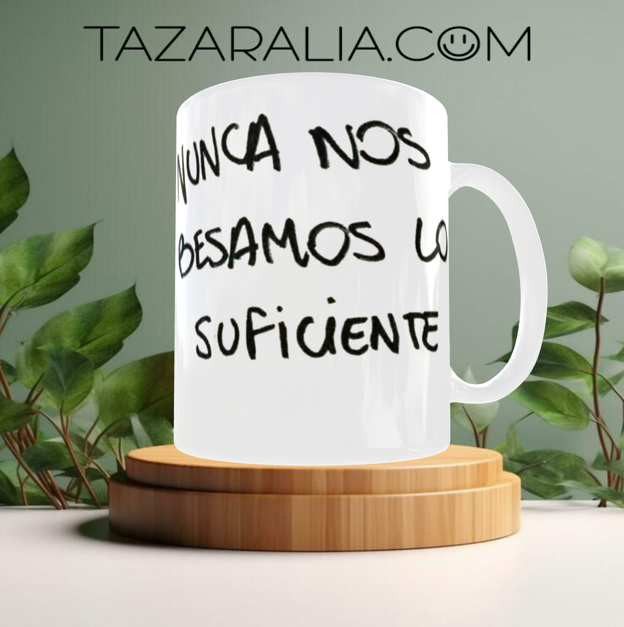Taza 'Nunca nos besamos lo suficiente'
