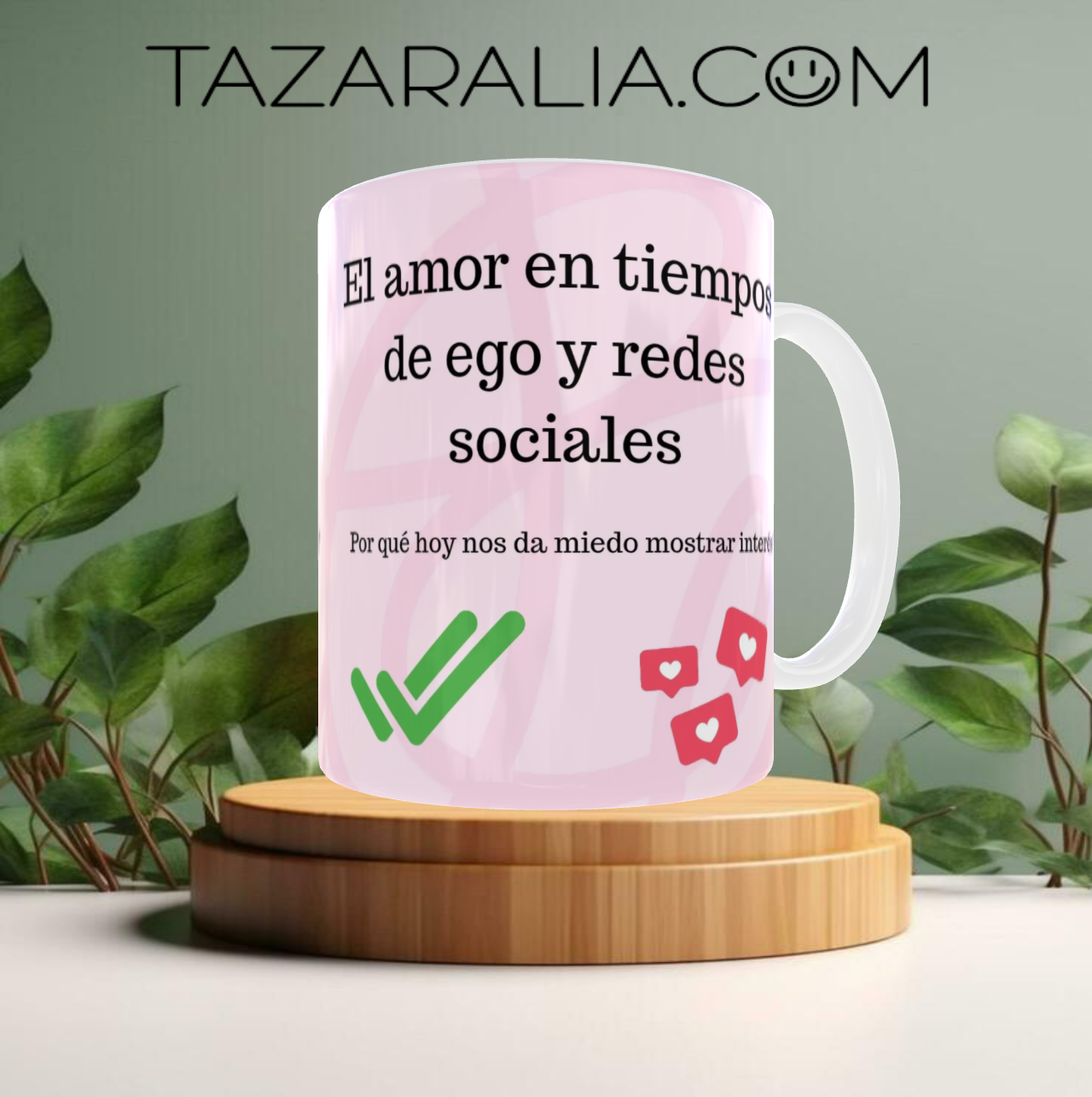 Taza 'El amor en tiempos de ego y redes sociales'