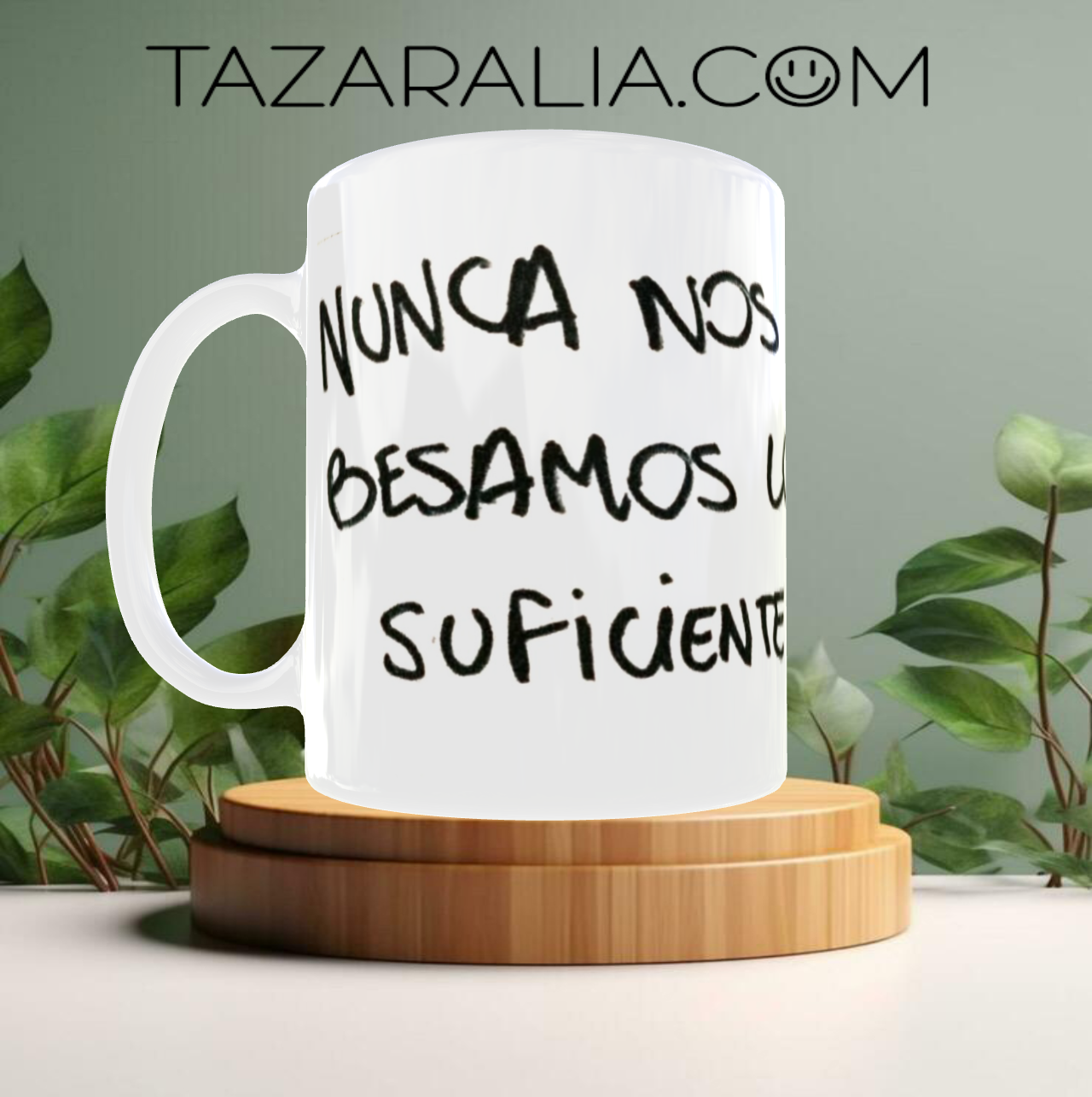 Taza 'Nunca nos besamos lo suficiente'