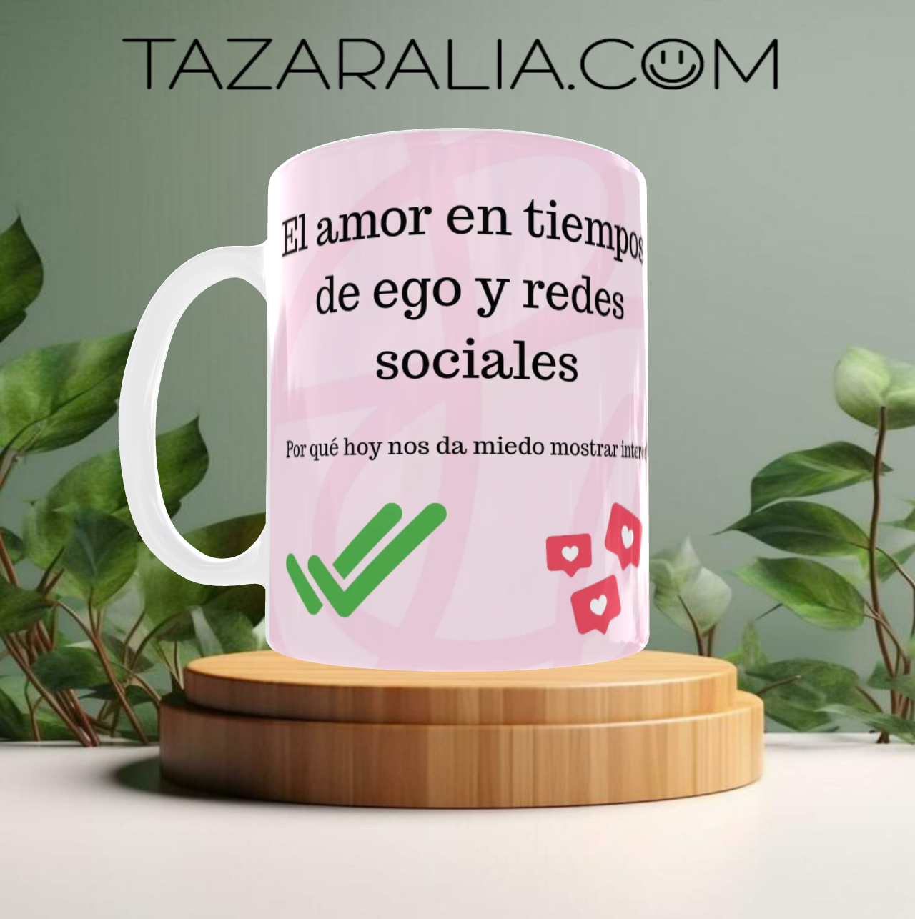 Taza 'El amor en tiempos de ego y redes sociales'