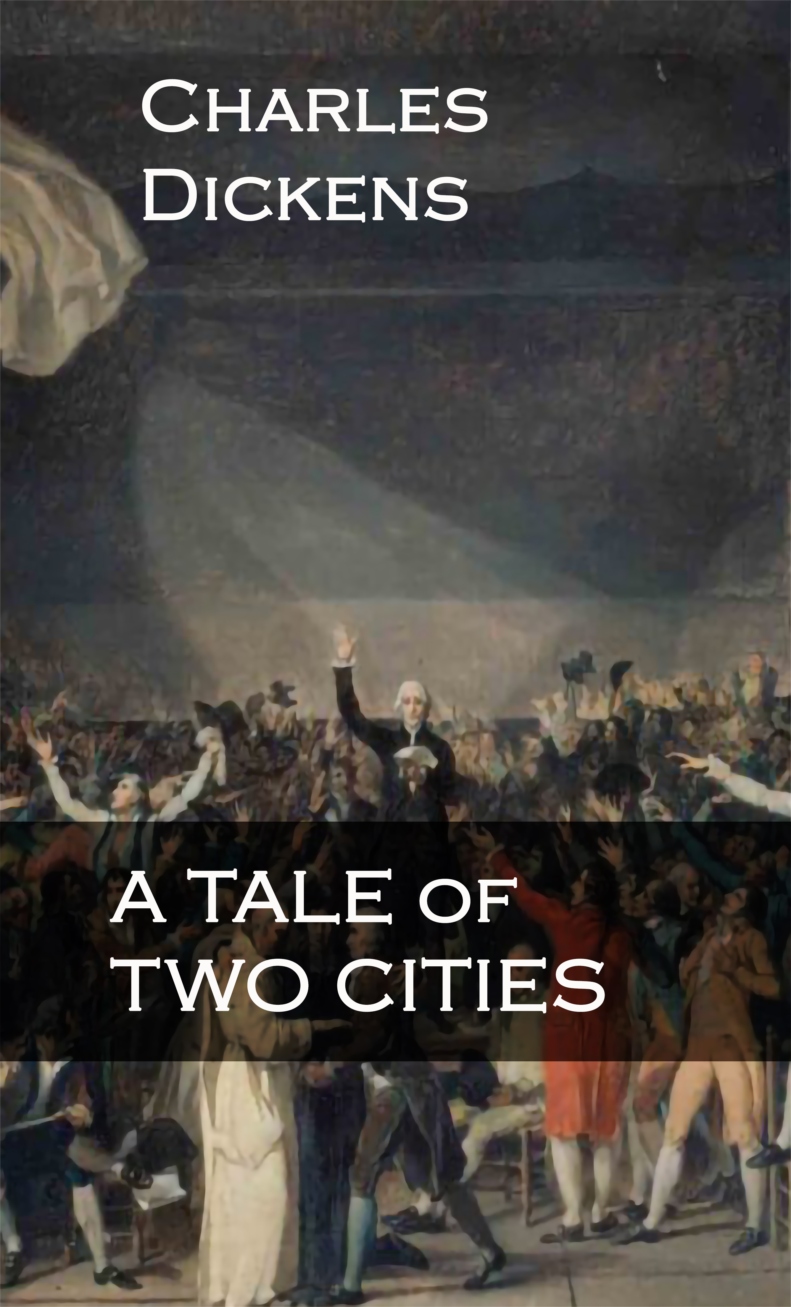 A TALE OF TWO CITIES by Charles Dickens