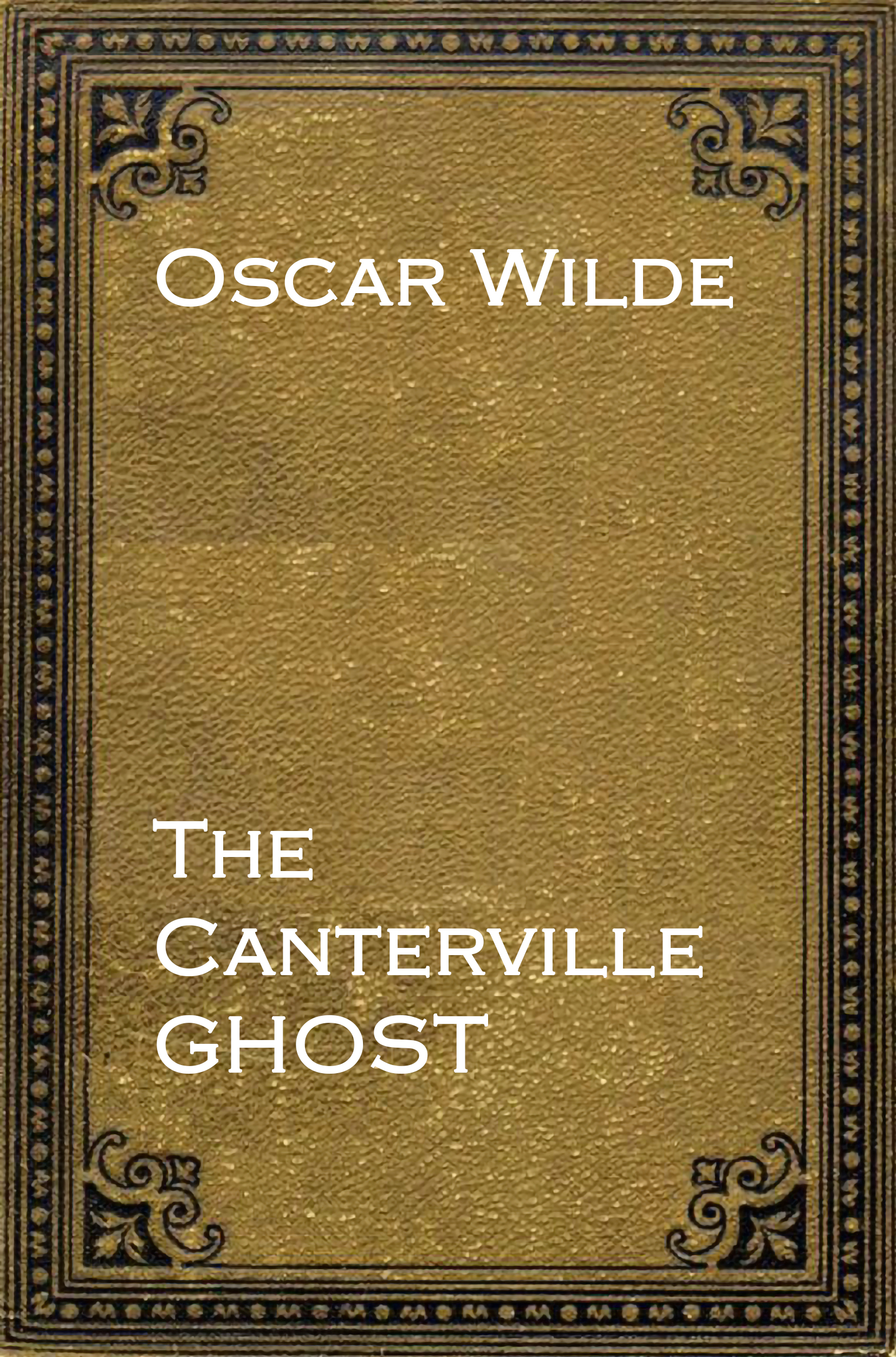 THE CANTERVILLE GHOST by Oscar Wilde