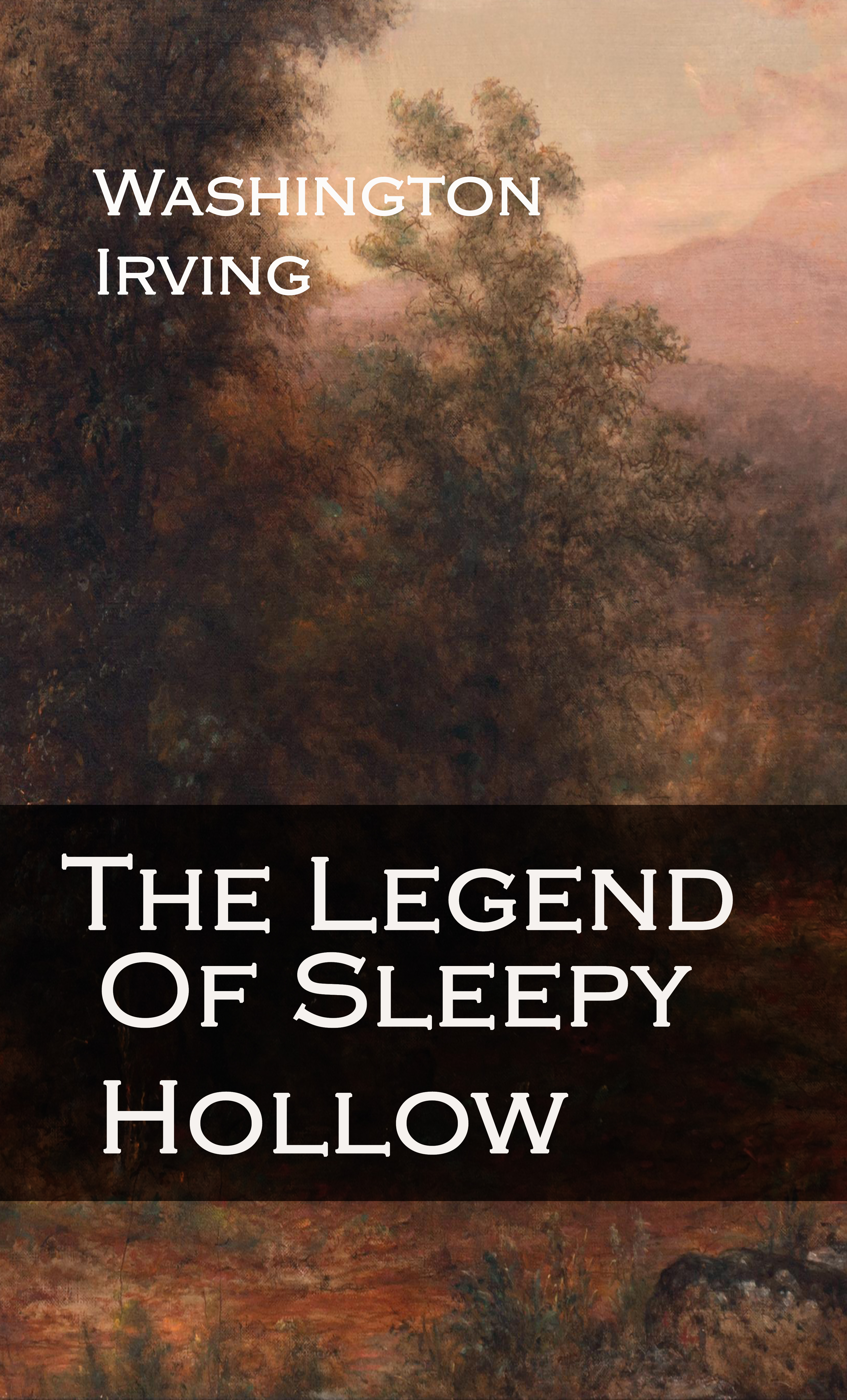 THE LEGEND OF SLEEPY HOLLOW by Washington Irving