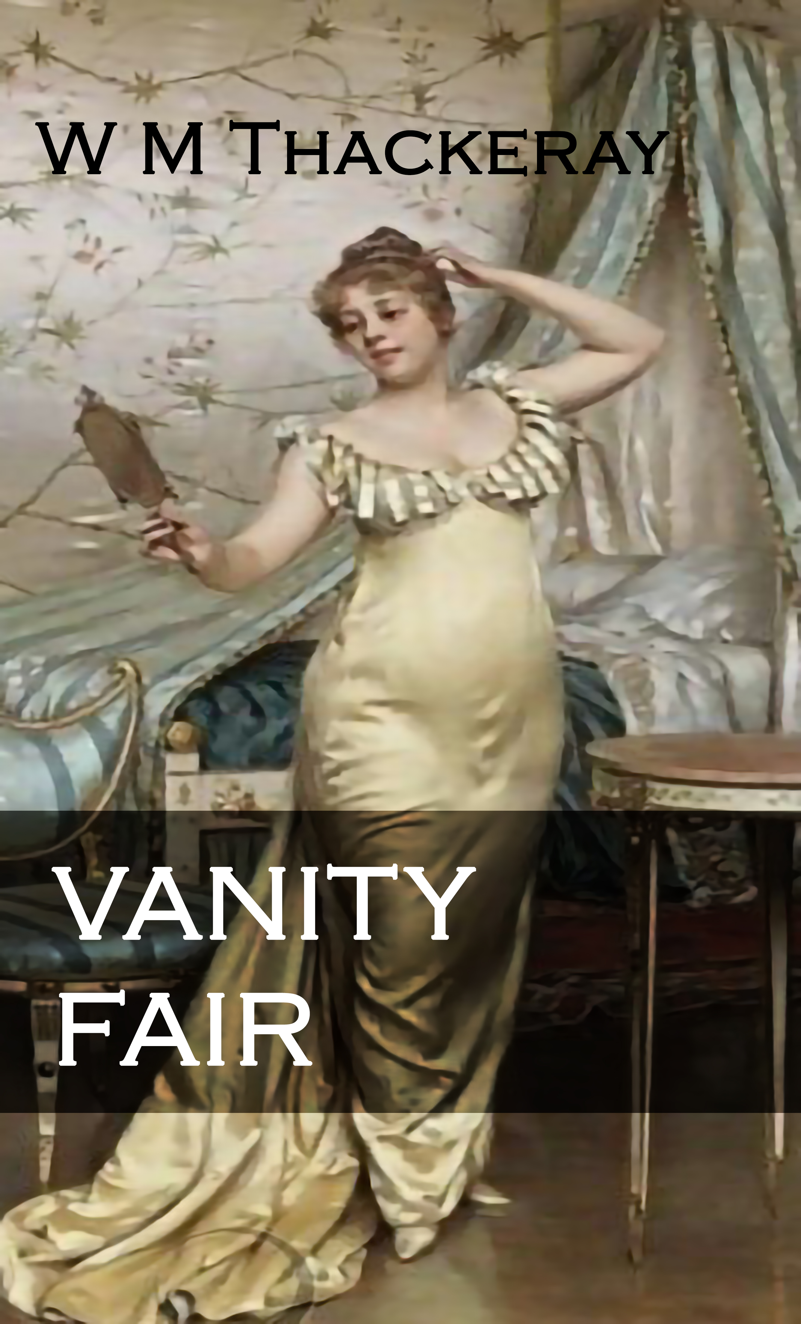 VANITY FAIR by W M Thackeray