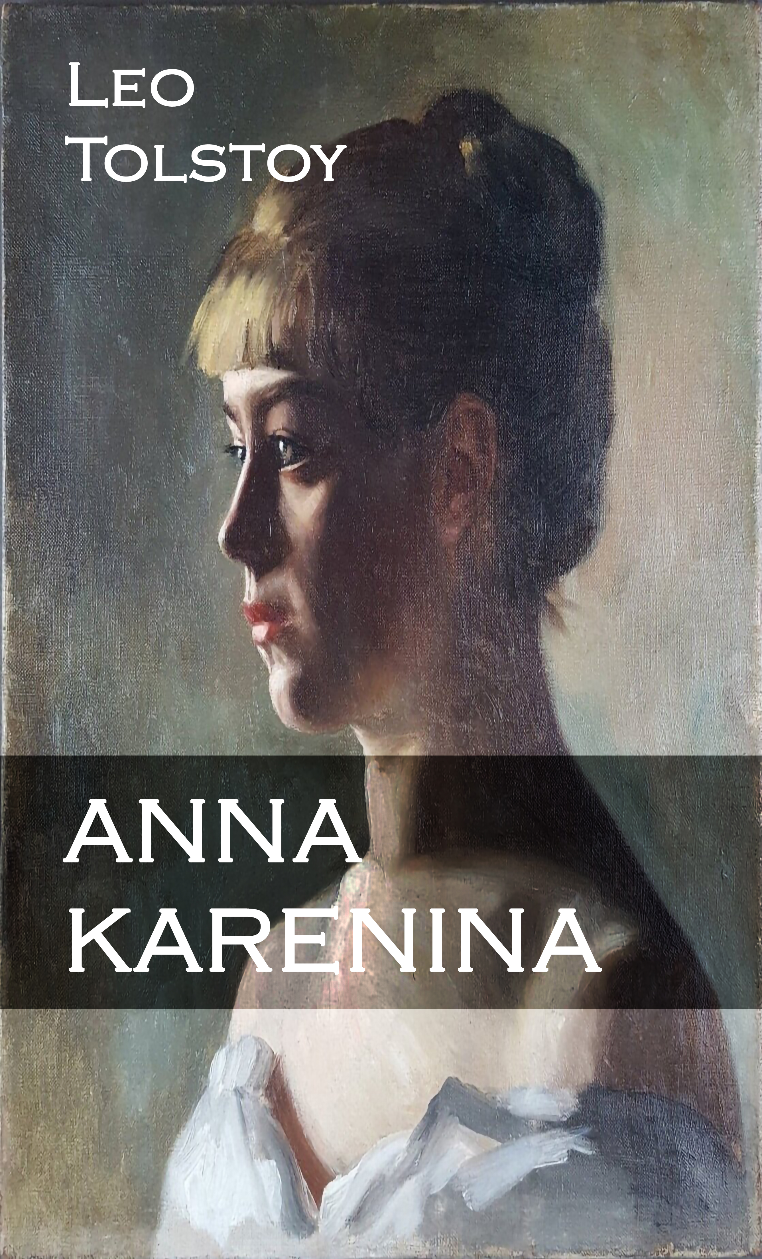 ANNA KARENINA by Leo Tolstoy