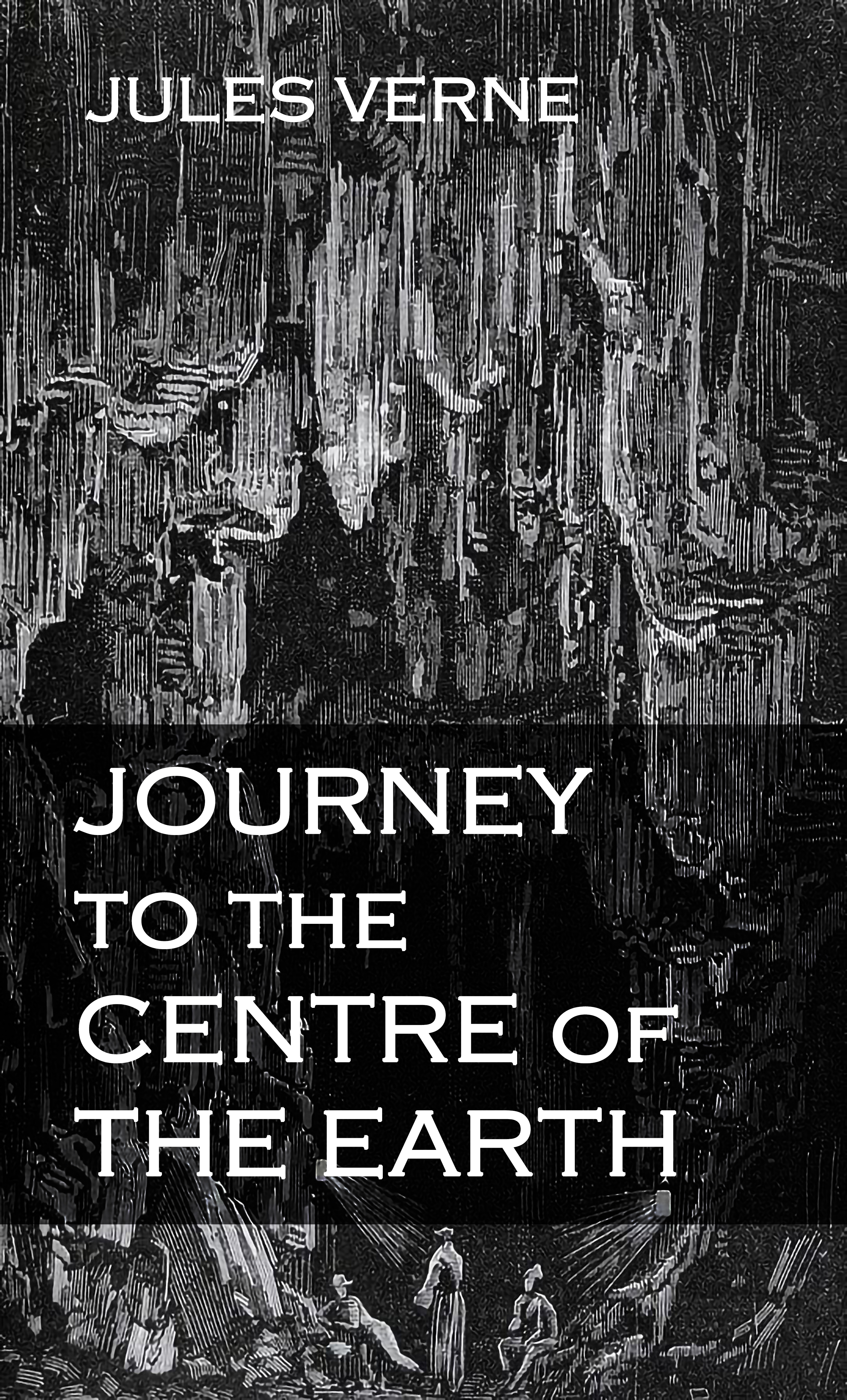 JOURNEY TO THE CENTRE OF THE EARTH by Jules Verne