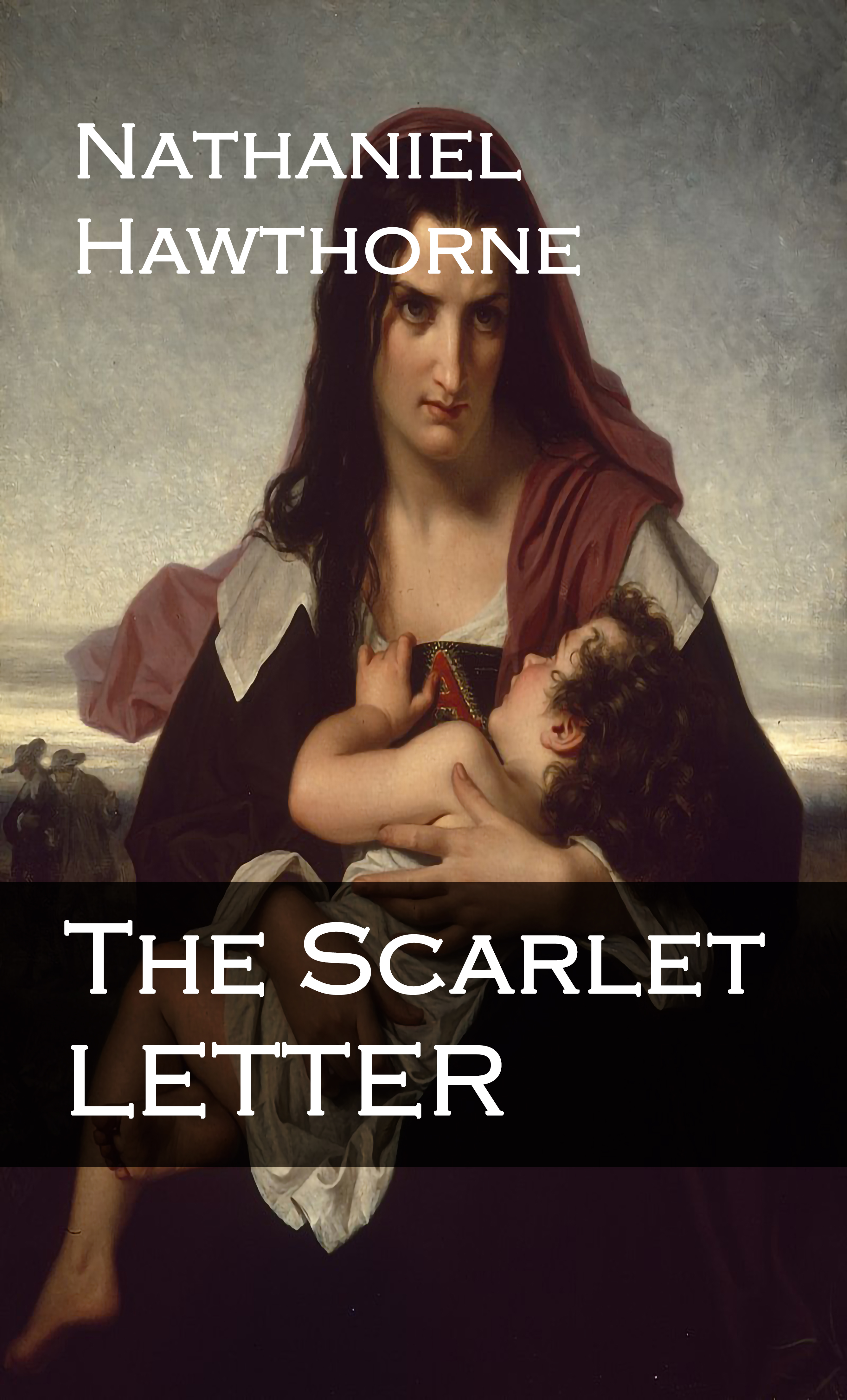 THE SCARLET LETTER by Nathaniel Hawthorne