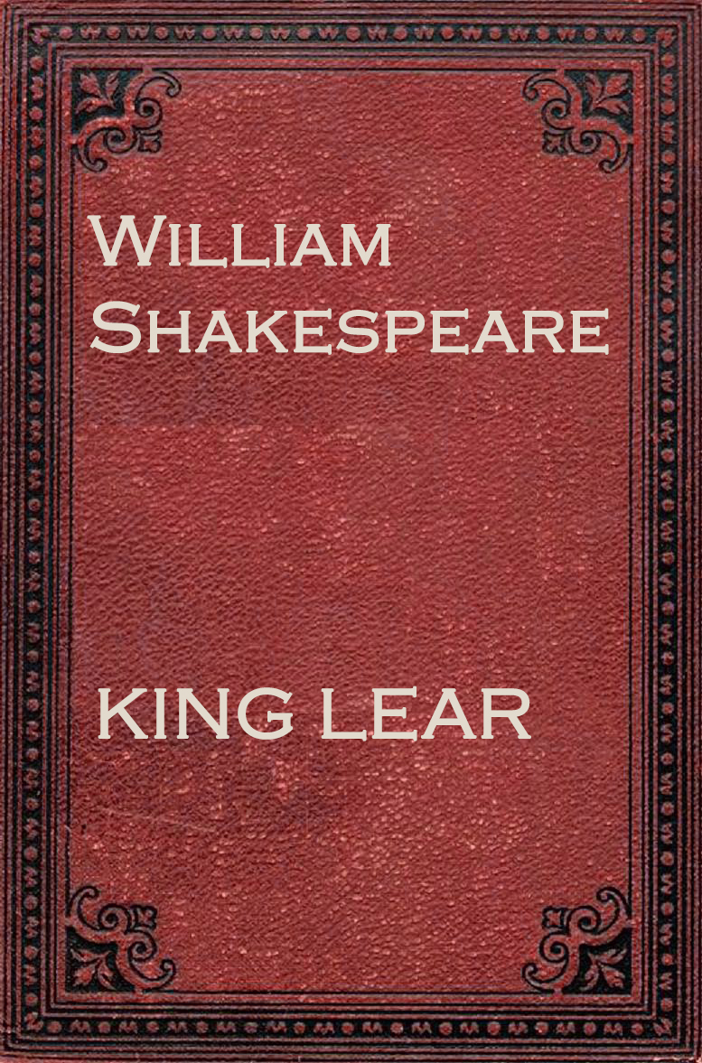 KING LEAR by William Shakespeare