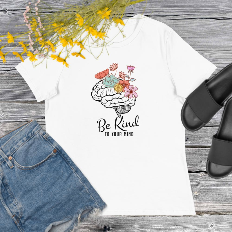 Be Kind To your mind - Tshirt