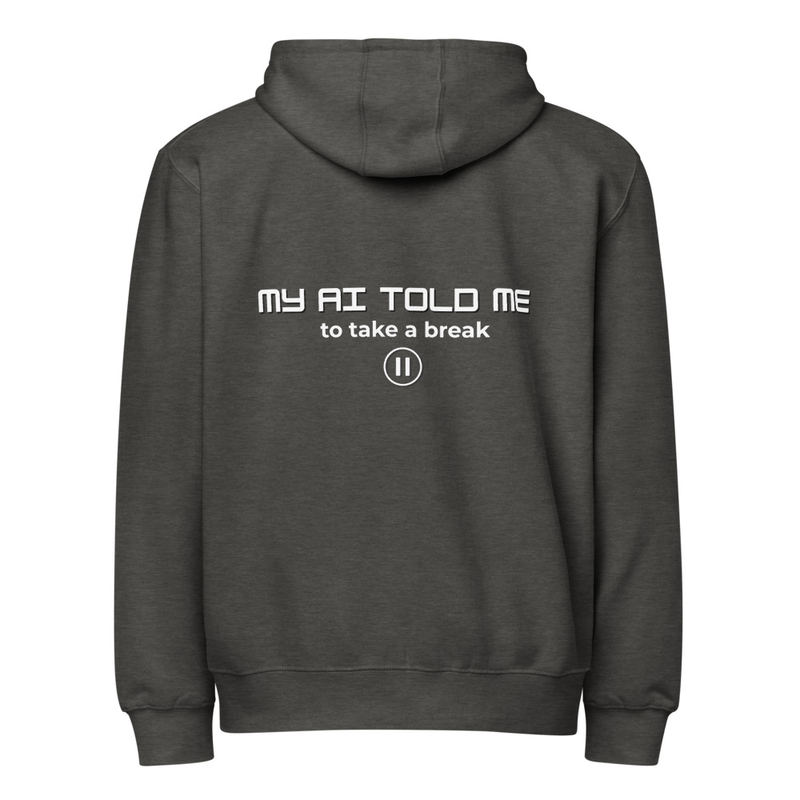 My AI Told Me To Take A Break - Unisex Premium Full Zip Hoodie