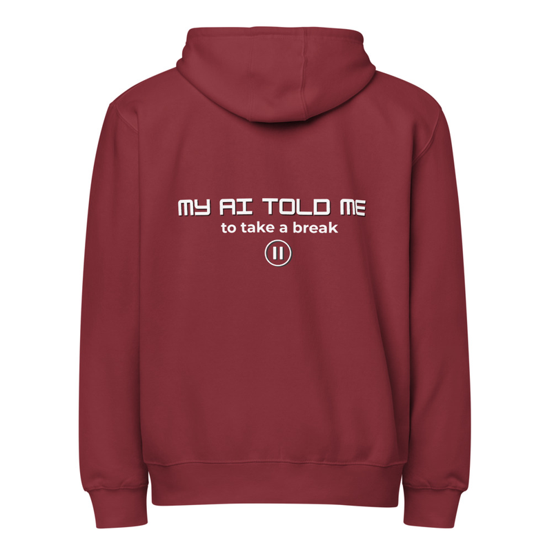 My AI Told Me To Take A Break - Unisex Premium Full Zip Hoodie