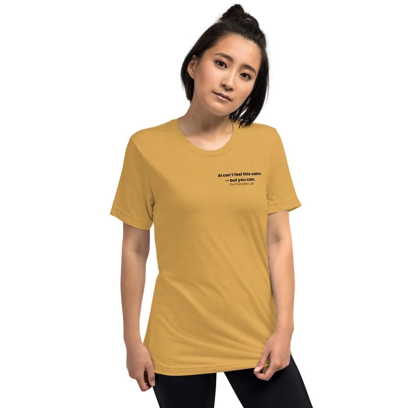AI Can't Feel This Calm But You Can - T Shirt   