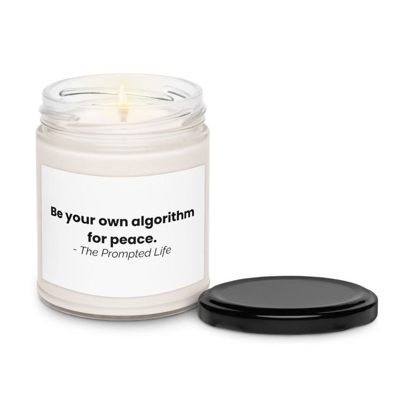 Be Your Own Algorithm For Peace - Scented soy candle