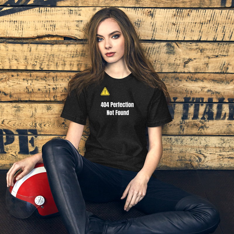 404 Perfection Not Found - Unisex t-shirt