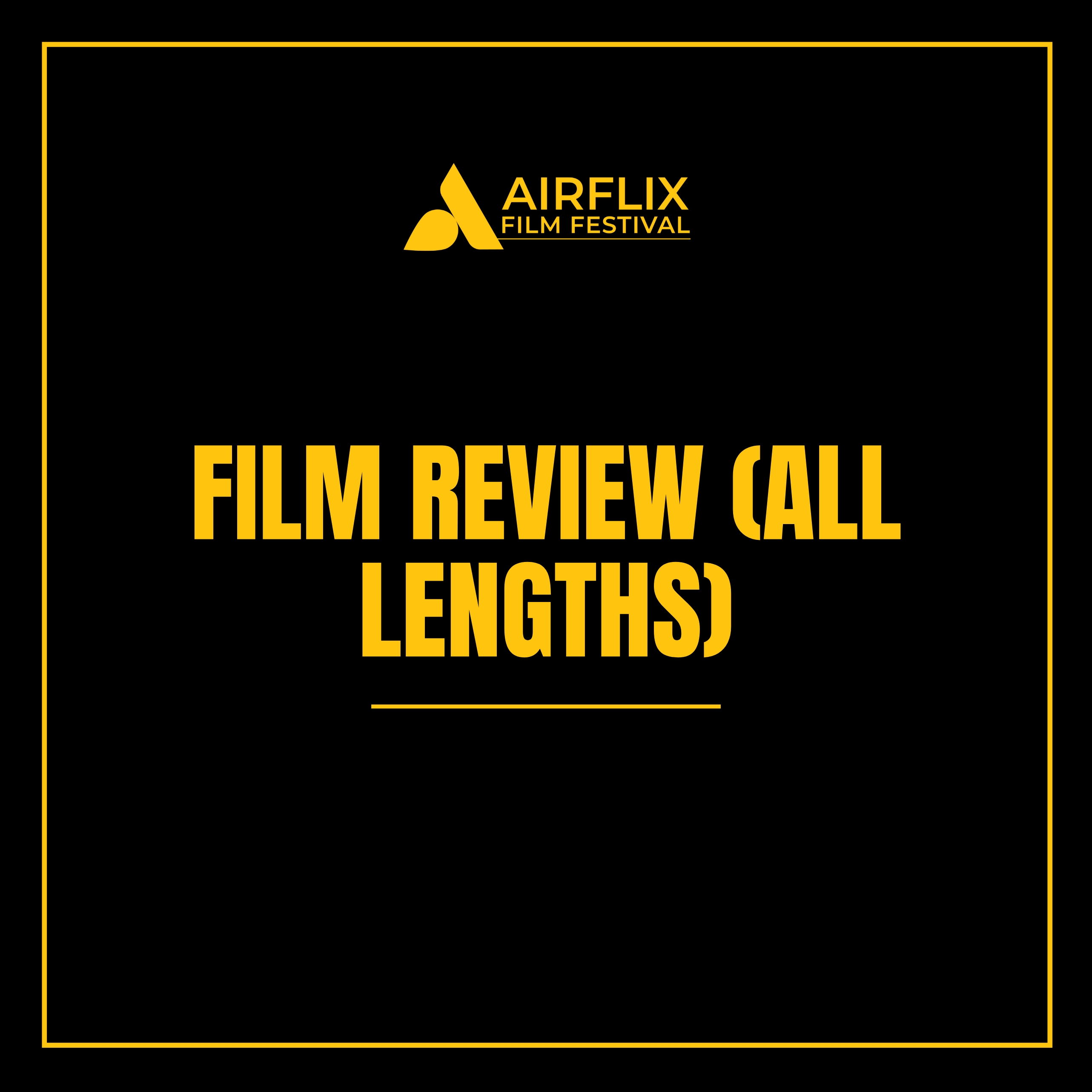 Film Review (All Lengths)