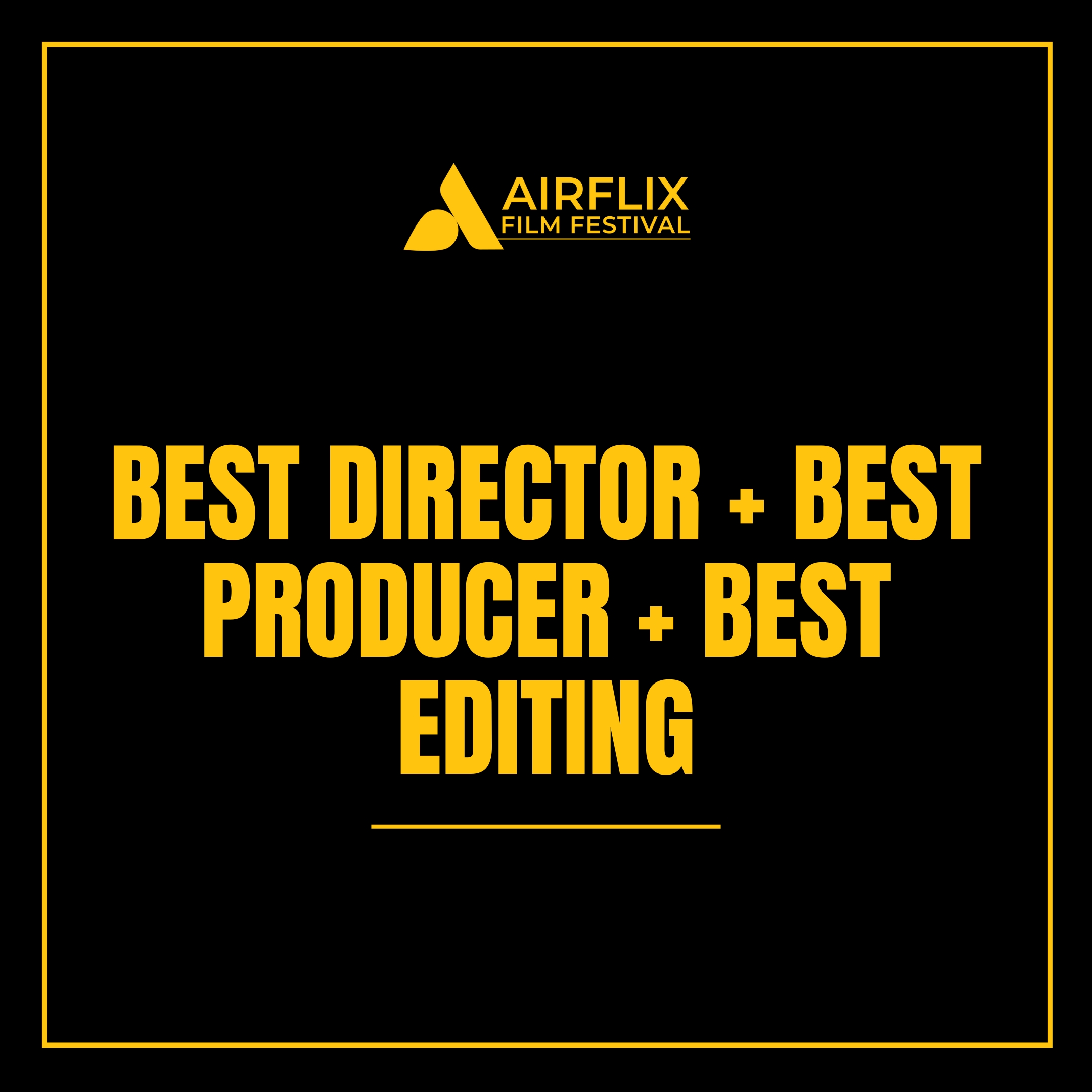 Best Director + Best Producer + Best Editing