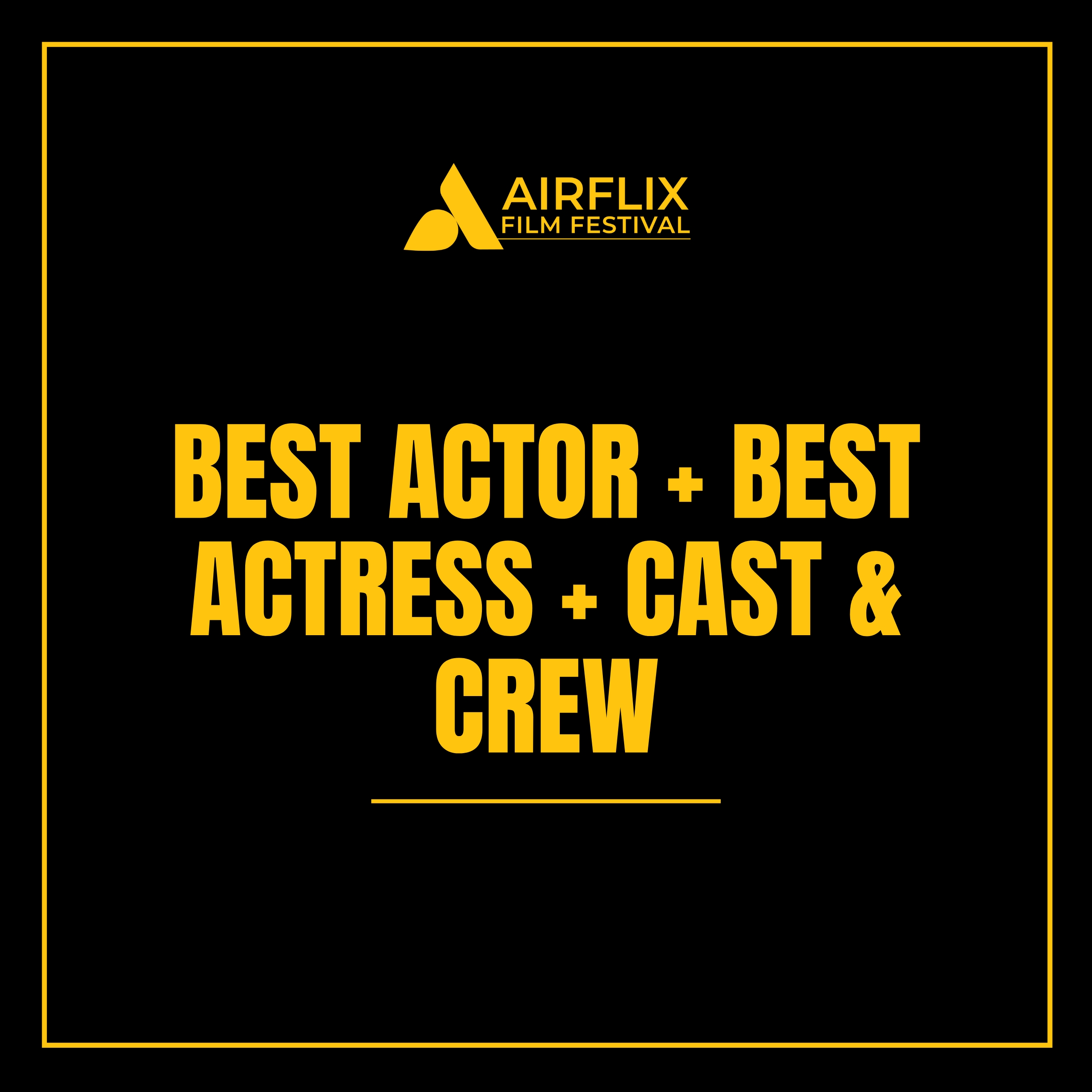 Best Actor + Best Actress + Cast & Crew